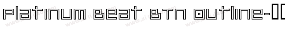 Platinum Beat BTN Outline字体转换